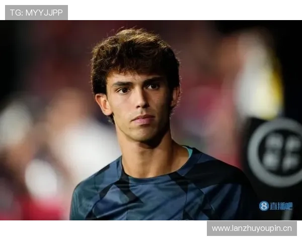 菲利克斯进球与组织能力解析 菲利克斯进球与组织能力解析